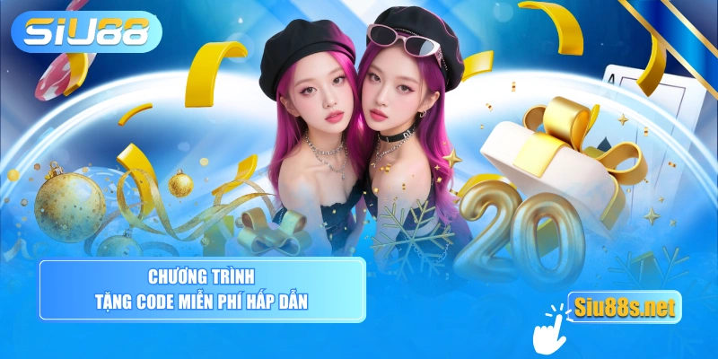 Chương trình tặng code miễn phí hấp dẫn