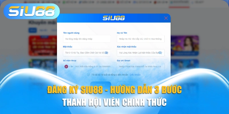 Đăng Ký Siu88 - Hướng Dẫn 3 Bước Thành Hội Viên Chính Thức