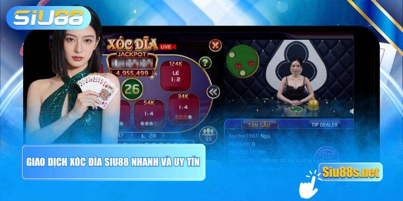 Giao dịch Xóc đĩa SIU88 nhanh và uy tín