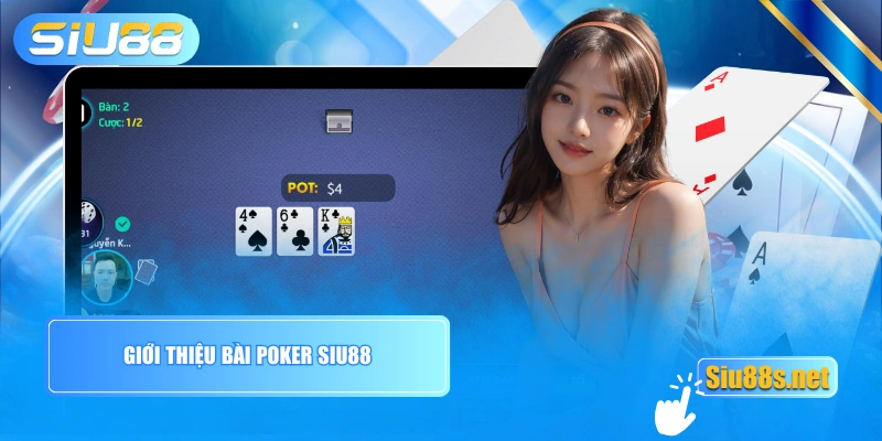 Giới thiệu bài Poker SIU88