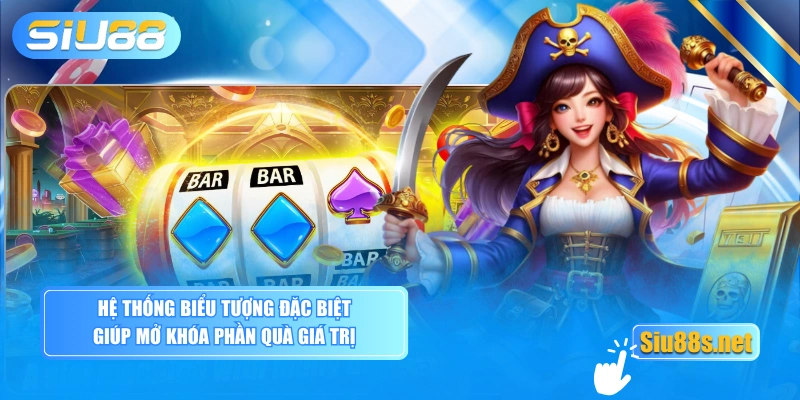 Hệ thống biểu tượng đặc biệt giúp mở khóa phần quà giá trị