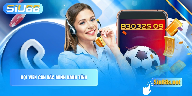 Hội viên cần xác minh danh tính