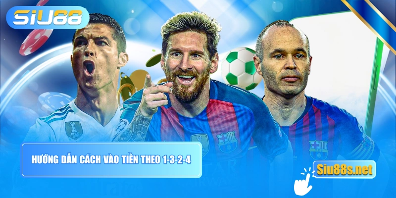 Hướng dẫn cách vào tiền theo 1-3-2-4