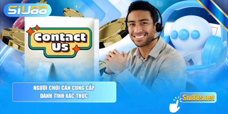 Người chơi cần cung cấp danh tính xác thực