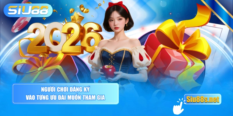 Người chơi đăng ký vào từng ưu đãi muốn tham gia
