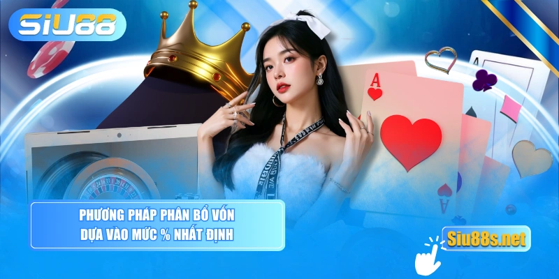 Phương pháp phân bổ vốn dựa vào mức % nhất định