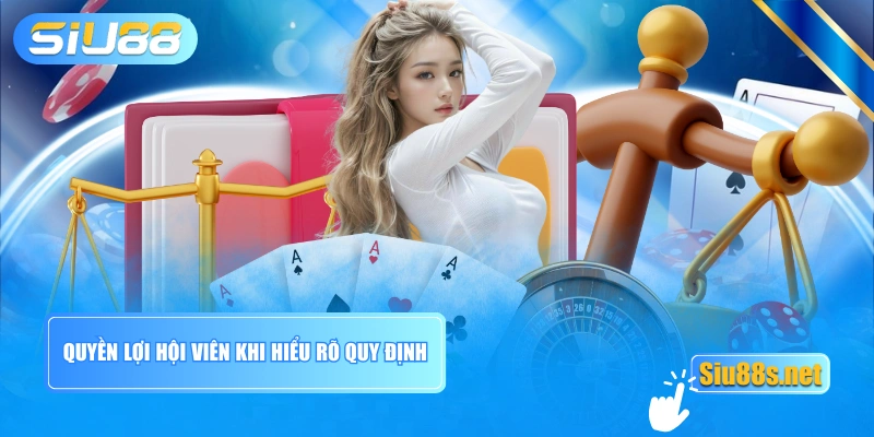 Quyền lợi hội viên khi hiểu rõ quy định