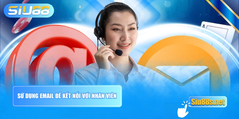 Sử dụng email để kết nối với nhân viên