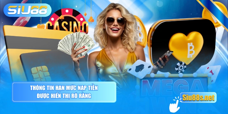 Thông tin hạn mức nạp tiền được hiển thị rõ ràng