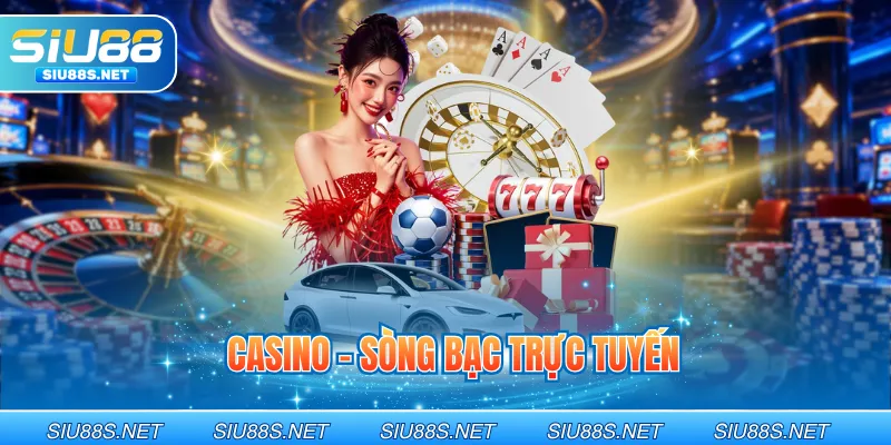 Casino - Sòng bạc trực tuyến