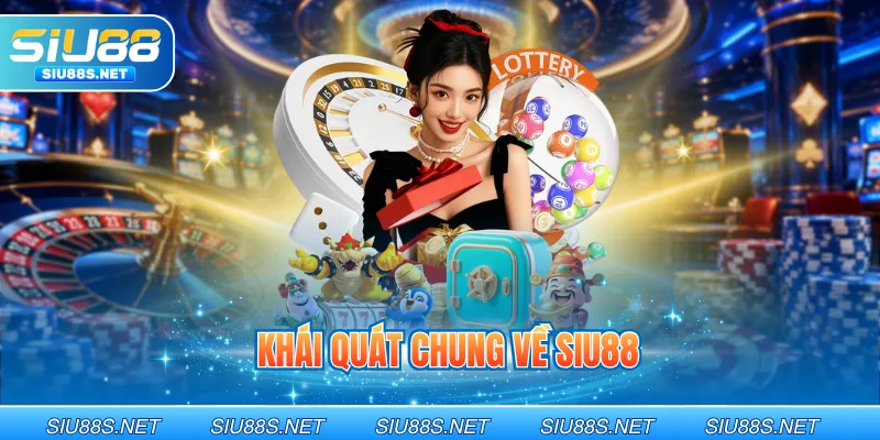 Khái quát chung về Siu88